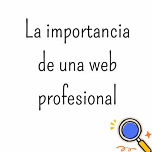 La importancia de una web profesional
